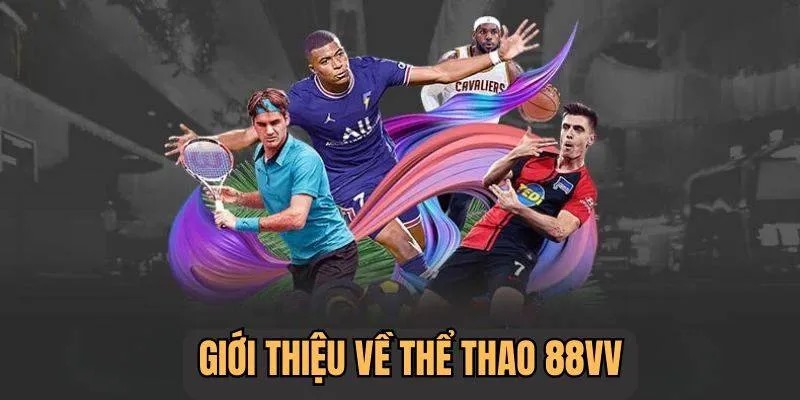 Thể thao là loại hình cá cược nổi bật nhất tại 88vv